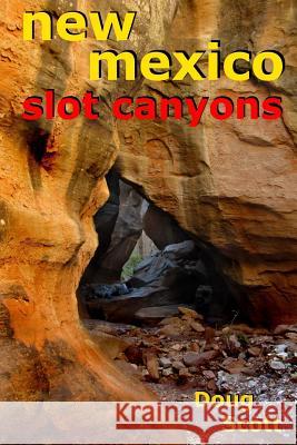 New Mexico Slot Canyons Doug Scott 9781507688649 Createspace Independent Publishing Platform - książka