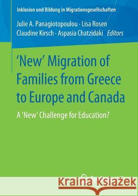 'New' Migration of Families from Greece to Europe and Canada: A 'New' Challenge for Education? Panagiotopoulou, Julie A. 9783658255206 Springer vs - książka