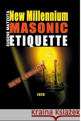 New Millennium Masonic Etiquette Eugene Matzota 9781088474471 Independently Published - książka