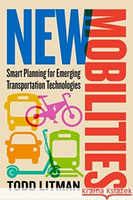 New Mobilities: Smart Planning for Emerging Transportation Technologies Todd Litman 9781642831450 Island Press - książka