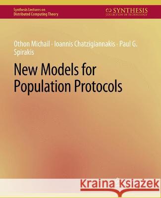 New Models for Population Protocols Othon Michail Ioannis Chatzigiannakis Paul G. Spirakis 9783031008764 Springer International Publishing AG - książka