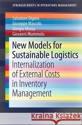 New Models for Sustainable Logistics: Internalization of External Costs in Inventory Management Digiesi, Salvatore 9783319197098 Springer - książka