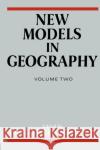 New Models in Geography - Vol 2 : The Political-Economy Perspective Richard Peet Nigel Thrift 9780044454212 Routledge