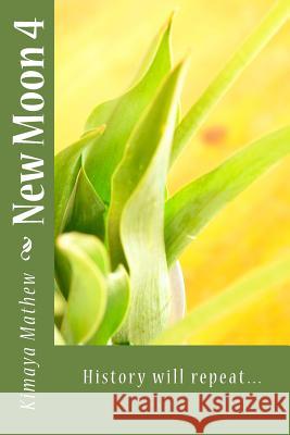 New Moon 4 Kimaya Mathew 9781974416400 Createspace Independent Publishing Platform - książka