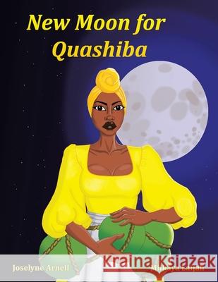 New Moon for Quashiba Joselyne Arnell Milkaya Laijah 9781669890867 Xlibris UK - książka