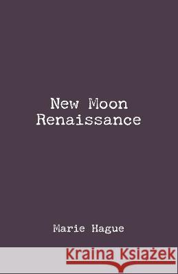 New Moon Renaissance Marie Hague 9781662920011 Gatekeeper Press - książka