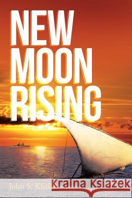 New Moon Rising John S. Kistler 9781493163342 Xlibris Corporation - książka