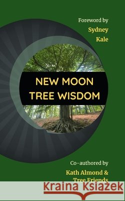 New Moon Tree Wisdom Kath Almond Sydney Kale 9783000861604 Kath Almond - książka
