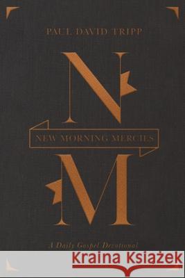 New Morning Mercies: A Daily Gospel Devotional (Gift Edition) Paul David Tripp 9781433599996 Crossway - książka