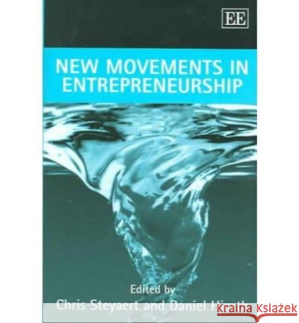 New Movements in Entrepreneurship Daniel Hjorth Chris Steyaert  9781843769996 Edward Elgar Publishing Ltd - książka