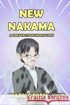 New Nakama: After going to hell and back, friends are paradise... Green, Mark John 9781482040760 Createspace - książka