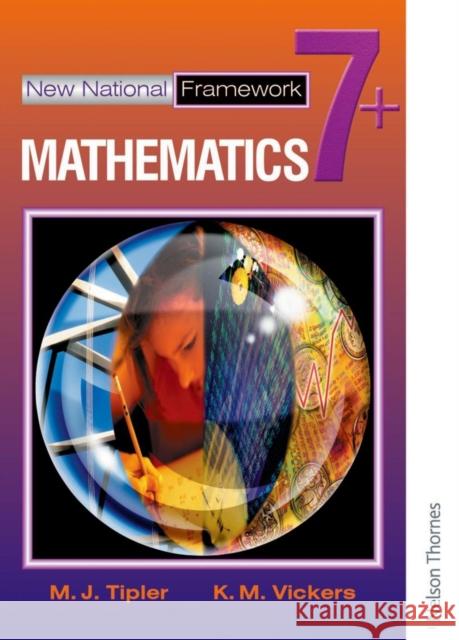 New National Framework Mathematics 7+ Pupil's Book M. J. Tipler K. M. Vickers 9780748767526 Oxford University Press - książka