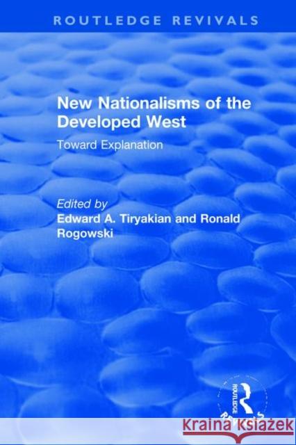 New Nationalisms of the Developed West: Toward Explanation Edward Tiryakian Ronald Rogowski 9780367442347 Routledge - książka