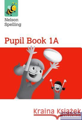 New Nelson Spelling Pupil Book Red A John Jackman Sarah Lindsay  9781408524022 Oxford University Press - książka
