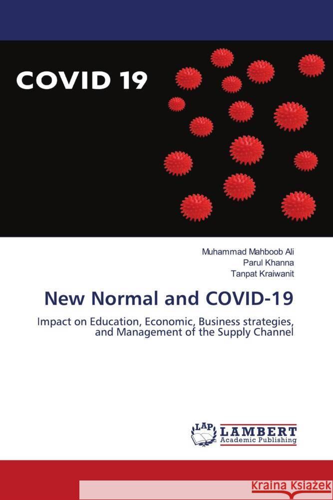 New Normal and COVID-19 Ali, Muhammad Mahboob, Khanna, Parul, Kraiwanit, Tanpat 9786203024852 LAP Lambert Academic Publishing - książka