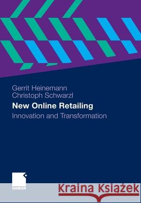 New Online Retailing: Innovation and Transformation Heinemann, Gerrit 9783834946522 Gabler Verlag - książka