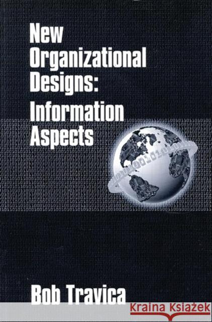 New Organizational Designs: Information Aspects Travica, Bob 9781567504033 Ablex Publishing Corporation - książka