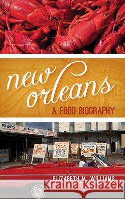 New Orleans: A Food Biography Williams, Elizabeth M. 9780759121362  - książka
