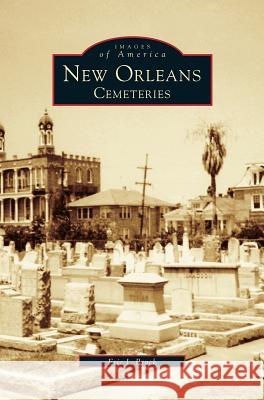 New Orleans: Cemeteries Eric J. Brock 9781531600815 Arcadia Library Editions - książka