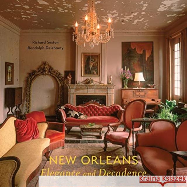 New Orleans: Elegance and Decadence Randolph Delehanty 9780764365980 Schiffer Publishing Ltd - książka
