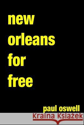New Orleans For Free Oswell, Paul 9781497407671 Createspace - książka