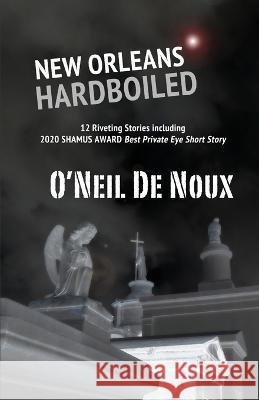 New Orleans Hardboiled O'Neil De Noux 9798354985845 Independently Published - książka