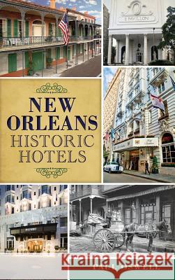 New Orleans Historic Hotels Paul Oswell 9781540211538 History Press Library Editions - książka