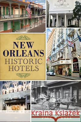 New Orleans Historic Hotels Paul Oswell 9781626196872 History Press - książka