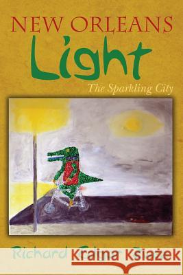 New Orleans Light: The Sparkling City Richard Edgar Zwez 9781533338785 Createspace Independent Publishing Platform - książka