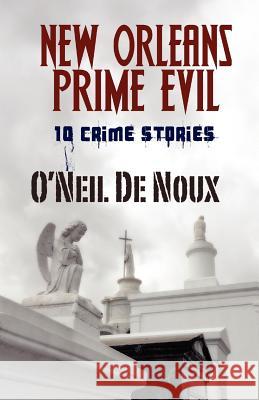 New Orleans Prime Evil: Historical Mysteries O'Neil D O'Neil D 9781466307797 Createspace - książka