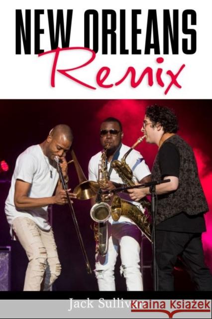 New Orleans Remix Jack Sullivan 9781496815262 University Press of Mississippi - książka