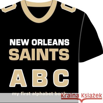 New Orleans Saints ABC Brad M. Epstein 9781607301691 Michaelson Entertainment - książka