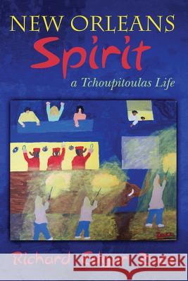 New Orleans Spirit: a Tchoupitoulas Life Zwez, Richard Edgar 9781494355678 Createspace - książka