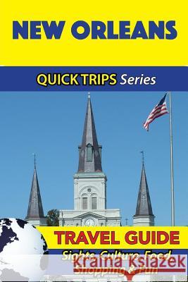 New Orleans Travel Guide (Quick Trips Series): Sights, Culture, Food, Shopping & Fun Jody Swift 9781534930940 Createspace Independent Publishing Platform - książka