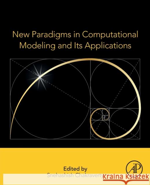 New Paradigms in Computational Modeling and Its Applications Snehashish Chakraverty 9780128221334 Academic Press - książka
