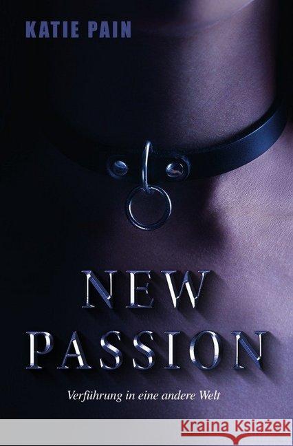 NEW PASSION : Verführung in eine andere Welt Pain, Katie 9783745085686 epubli - książka