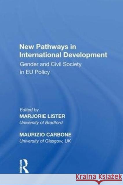 New Pathways in International Development: Gender and Civil Society in Eu Policy Maurizio Carbone 9780815390688 Routledge - książka