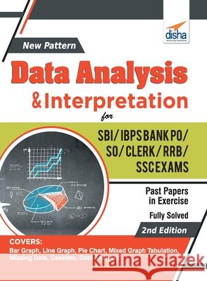 New Pattern Data Analysis & Interpretation for SBI/ IBPS Bank PO/ SO/ Clerk/ RRB/ SSC Exams 2nd Edition Disha Publication 9789388919081 Disha Publication - książka