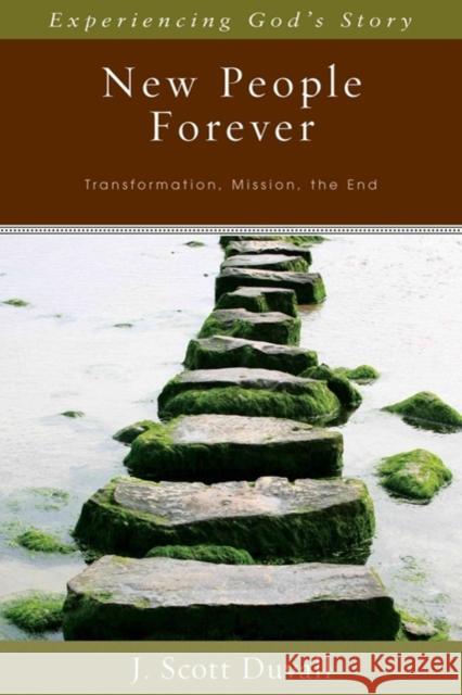 New People Forever: Transformation, Mission, the End J. Scott Duvall 9780825425981 Kregel Publications - książka