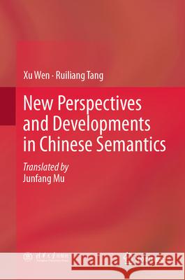 New Perspectives and Developments in Chinese Semantics Xu Wen Ruiliang Tang 9789819517299 Springer - książka
