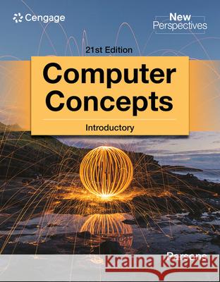 New Perspectives Computer Concepts Introductory 21st Edition Parsons, June Jamrich 9780357674628 Cengage Learning, Inc - książka