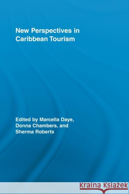 New Perspectives in Caribbean Tourism Marcella Daye Donna Chambers Sherma Roberts 9780415897860 Routledge - książka