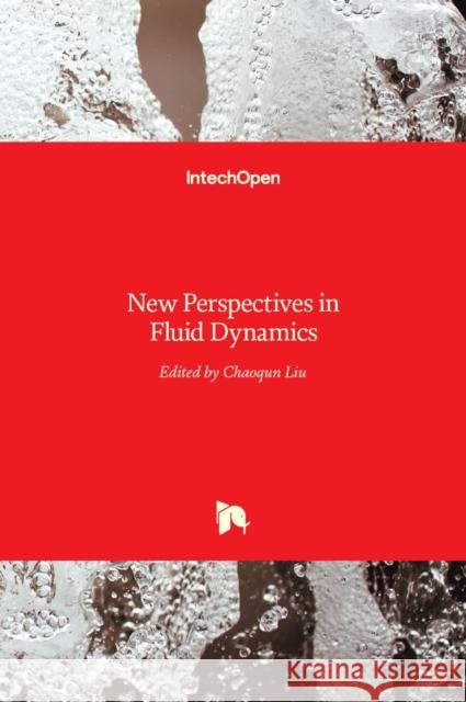 New Perspectives in Fluid Dynamics Chaoqun Liu 9789535122289 Intechopen - książka