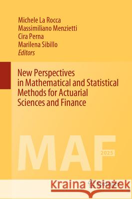 New Perspectives in Mathematical and Statistical Methods for Actuarial Sciences and Finance Michele L Massimiliano Menzietti Cira Perna 9783032055507 Springer - książka