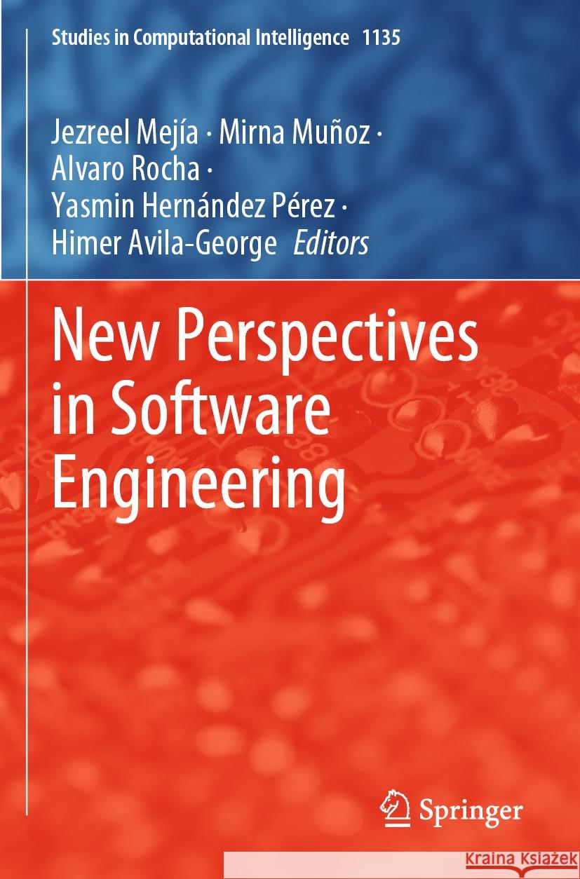 New Perspectives in Software Engineering Jezreel Mejía, Mirna Muñoz, Alvaro Rocha 9783031505928 Springer International Publishing AG - książka
