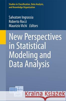 New Perspectives in Statistical Modeling and Data Analysis: Proceedings of the 7th Conference of the Classification and Data Analysis Group of the Ita Ingrassia, Salvatore 9783642113628 Not Avail - książka