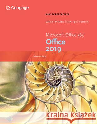 New Perspectives Microsoft Office 365 & Office 2019 Intermediate Patrick Carey Katherine T. Pinard Ann Shaffer 9780357360491 Course Technology - książka