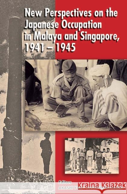 New Perspectives of the Japanese Occupation of Malaya and Singapore, 1941-45 Yoshimura, Mako 9789971692995 University of Hawaii Press - książka