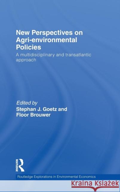 New Perspectives on Agri-environmental Policies: A multidisciplinary and transatlantic approach Goetz, Stephan J. 9780415777025 Taylor & Francis - książka