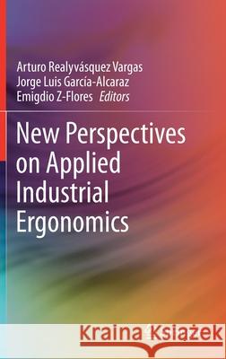 New Perspectives on Applied Industrial Ergonomics Realyv Jorge Luis Garci Emigdio Z-Flores 9783030734671 Springer - książka